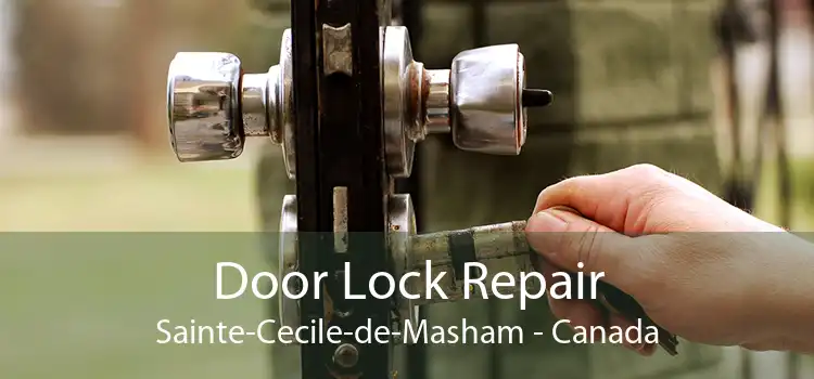 Door Lock Repair Sainte-Cecile-de-Masham - Canada