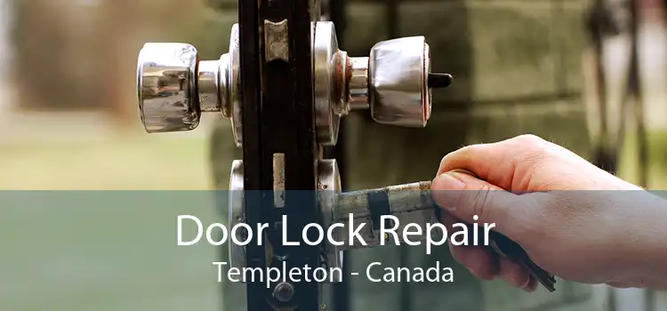 Door Lock Repair Templeton - Canada