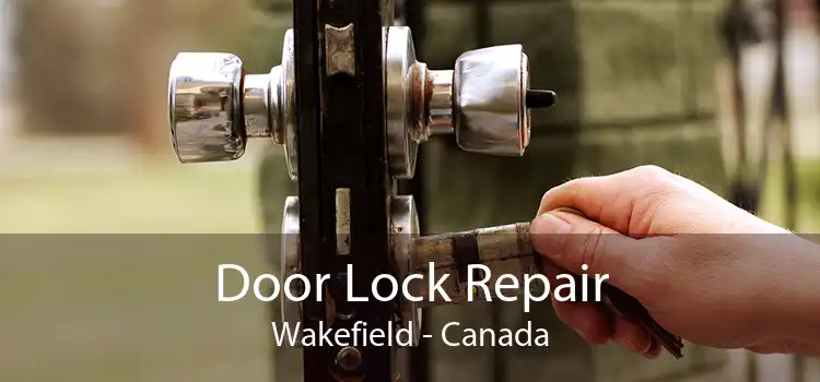 Door Lock Repair Wakefield - Canada
