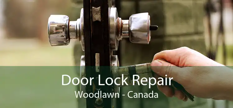 Door Lock Repair Woodlawn - Canada