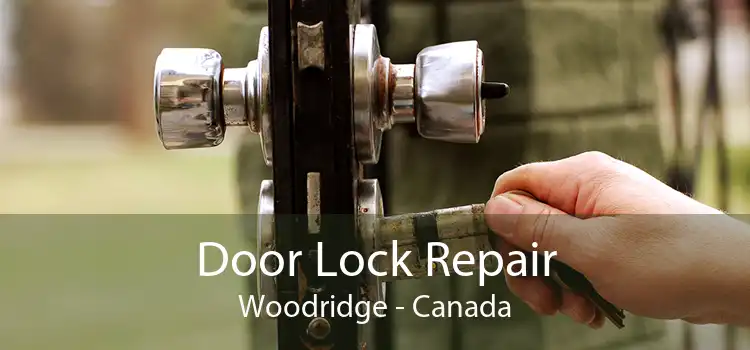 Door Lock Repair Woodridge - Canada