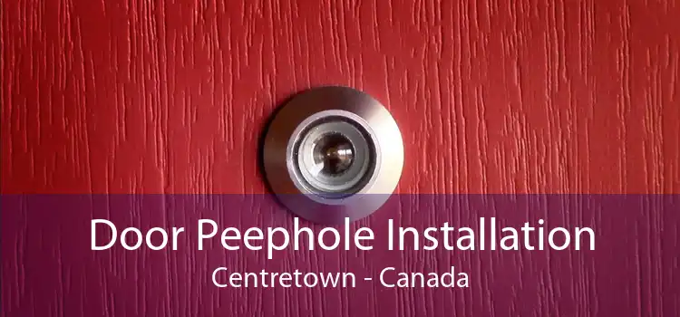 Door Peephole Installation Centretown - Canada