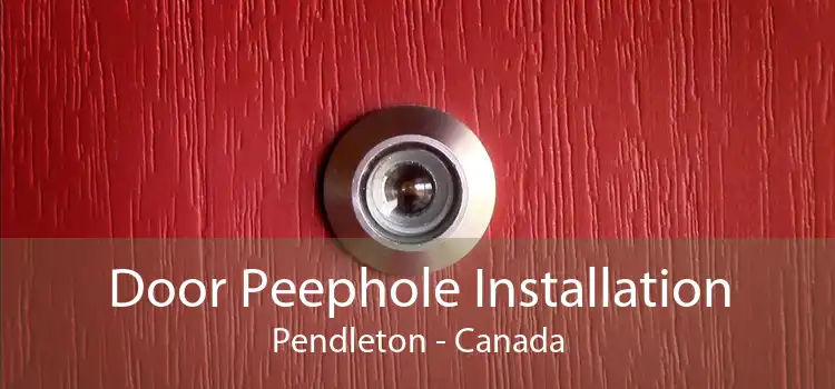 Door Peephole Installation Pendleton - Canada