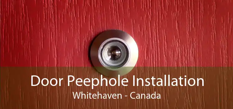 Door Peephole Installation Whitehaven - Canada