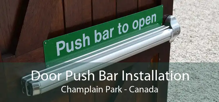 Door Push Bar Installation Champlain Park - Canada