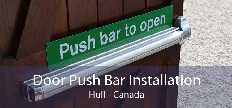 Door Push Bar Installation Hull - Canada