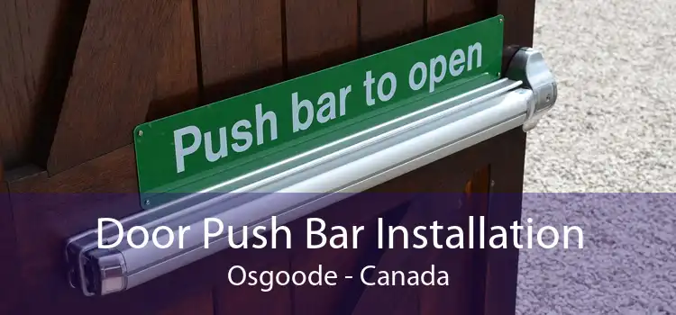 Door Push Bar Installation Osgoode - Canada
