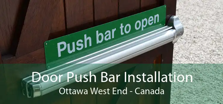 Door Push Bar Installation Ottawa West End - Canada