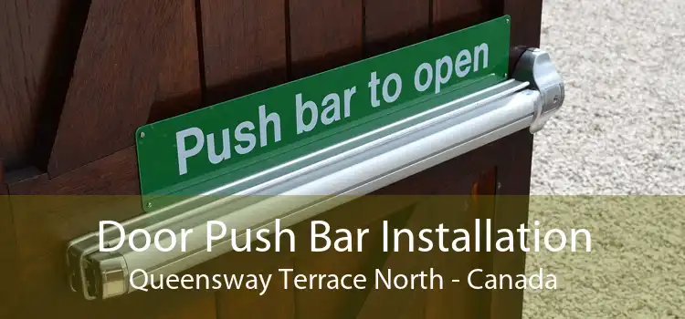 Door Push Bar Installation Queensway Terrace North - Canada