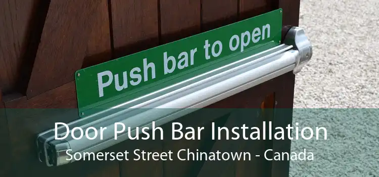 Door Push Bar Installation Somerset Street Chinatown - Canada