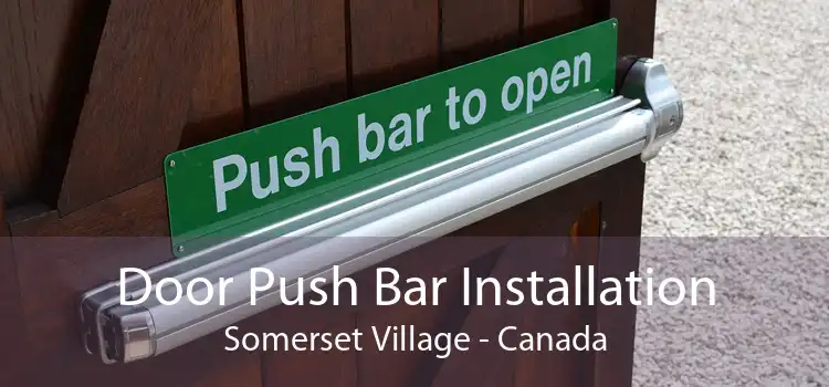 Door Push Bar Installation Somerset Village - Canada