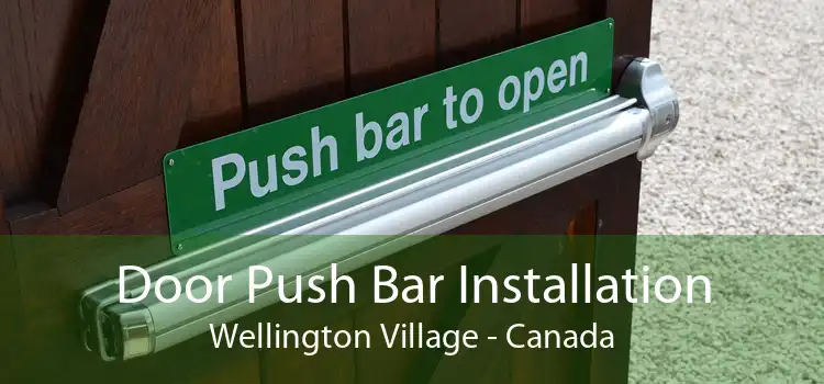 Door Push Bar Installation Wellington Village - Canada
