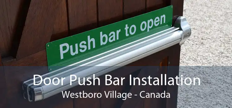 Door Push Bar Installation Westboro Village - Canada