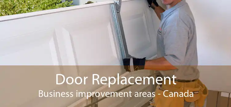 Door Replacement Business improvement areas - Canada