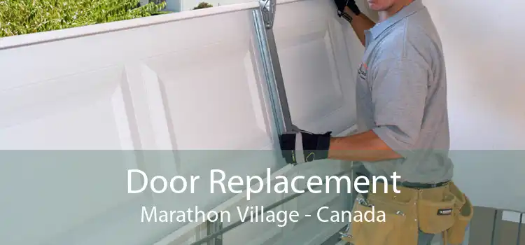 Door Replacement Marathon Village - Canada