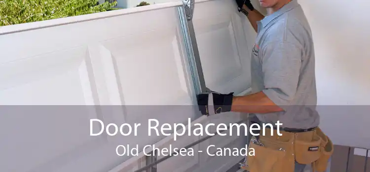 Door Replacement Old Chelsea - Canada