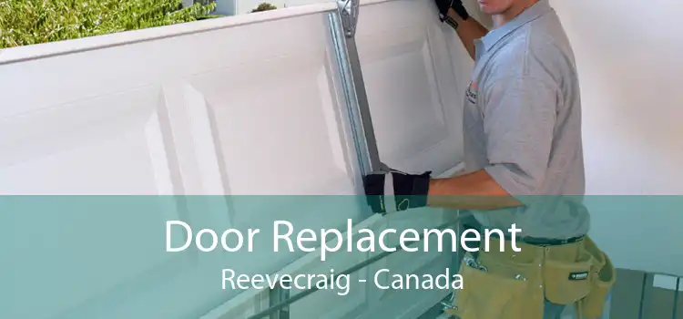 Door Replacement Reevecraig - Canada