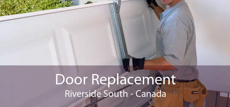 Door Replacement Riverside South - Canada