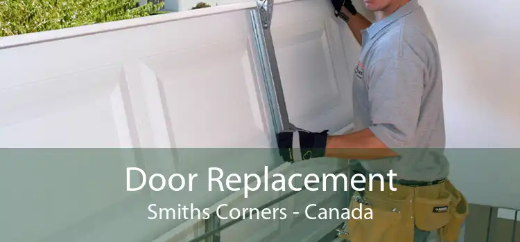 Door Replacement Smiths Corners - Canada