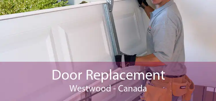 Door Replacement Westwood - Canada