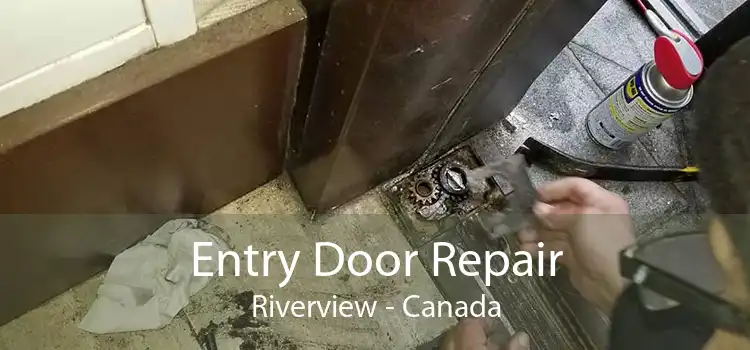 Entry Door Repair Riverview - Canada