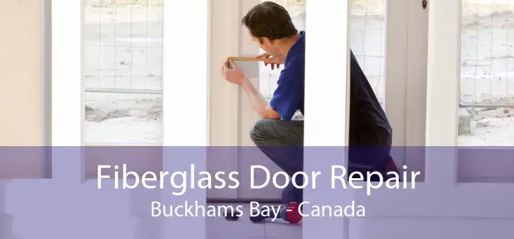 Fiberglass Door Repair Buckhams Bay - Canada