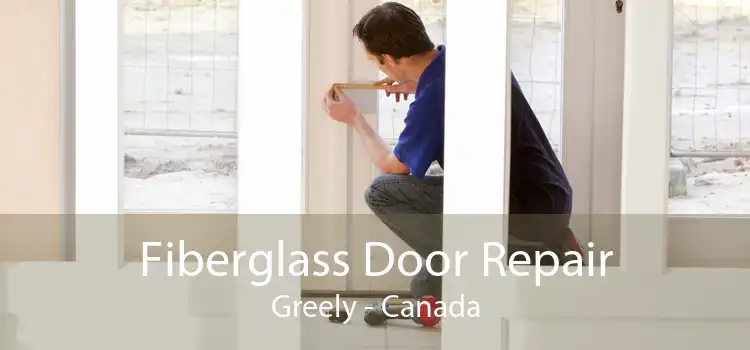 Fiberglass Door Repair Greely - Canada
