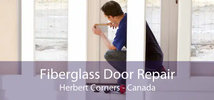 Fiberglass Door Repair Herbert Corners - Canada
