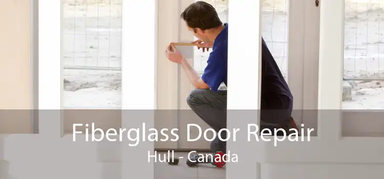 Fiberglass Door Repair Hull - Canada