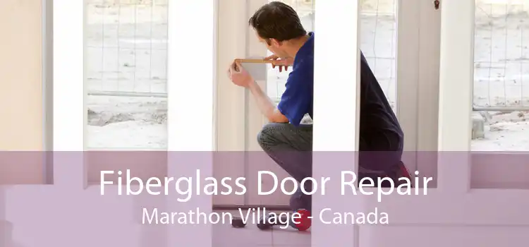 Fiberglass Door Repair Marathon Village - Canada