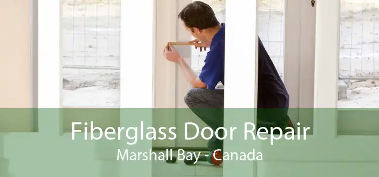 Fiberglass Door Repair Marshall Bay - Canada
