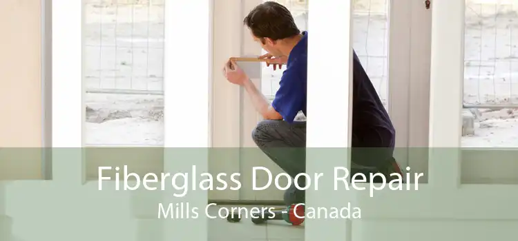 Fiberglass Door Repair Mills Corners - Canada