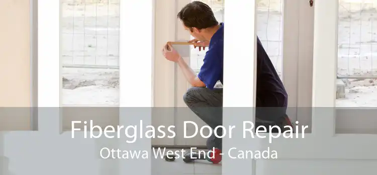 Fiberglass Door Repair Ottawa West End - Canada