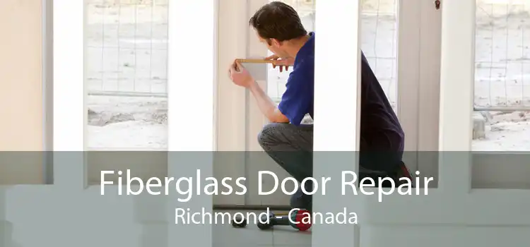 Fiberglass Door Repair Richmond - Canada