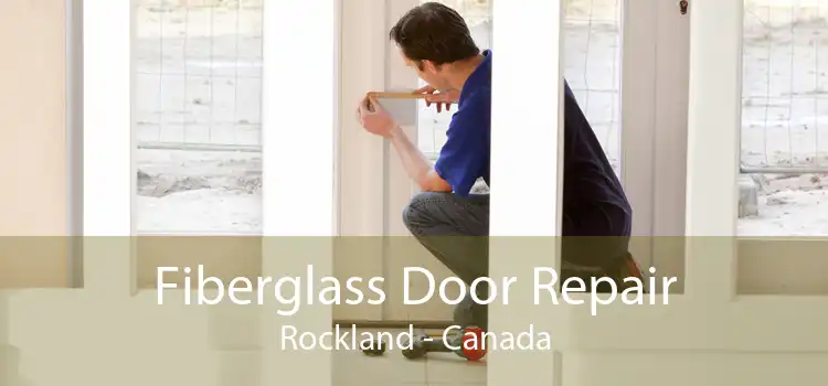 Fiberglass Door Repair Rockland - Canada