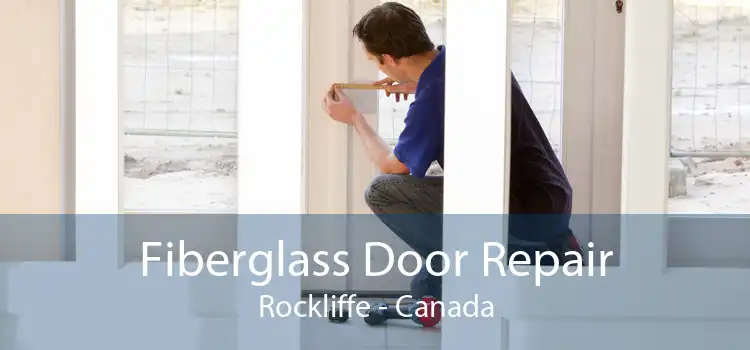 Fiberglass Door Repair Rockliffe - Canada