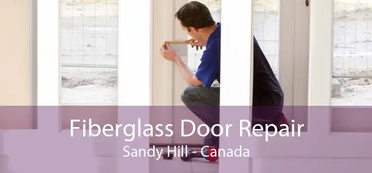 Fiberglass Door Repair Sandy Hill - Canada