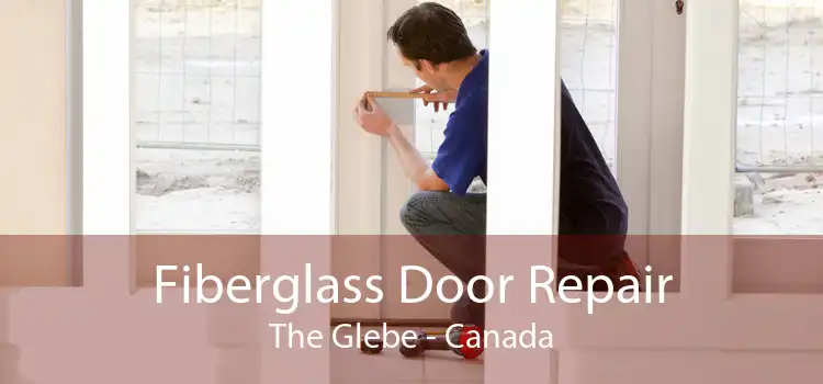 Fiberglass Door Repair The Glebe - Canada
