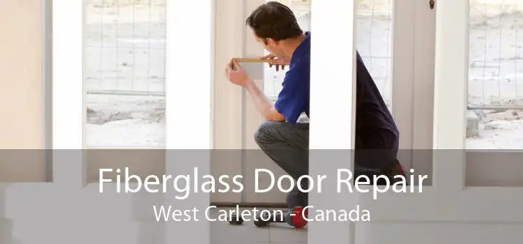 Fiberglass Door Repair West Carleton - Canada