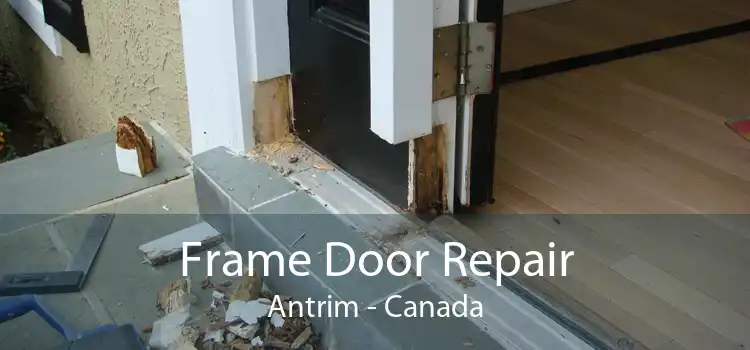 Frame Door Repair Antrim - Canada