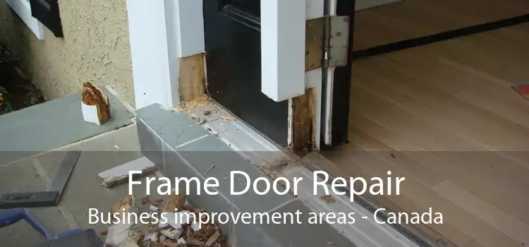 Frame Door Repair Business improvement areas - Canada