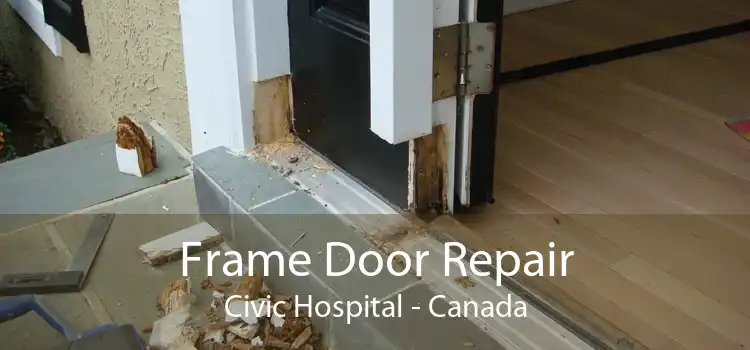 Frame Door Repair Civic Hospital - Canada