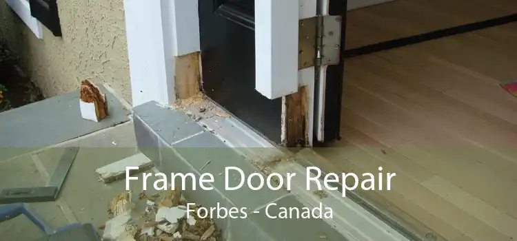 Frame Door Repair Forbes - Canada