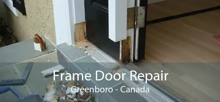 Frame Door Repair Greenboro - Canada