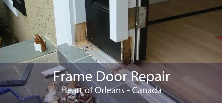 Frame Door Repair Heart of Orleans - Canada
