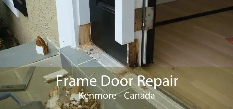 Frame Door Repair Kenmore - Canada