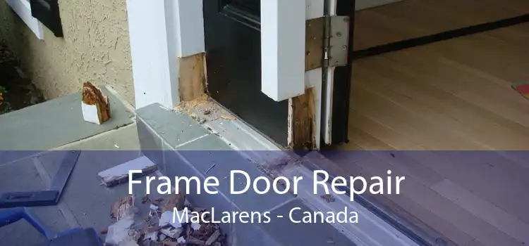 Frame Door Repair MacLarens - Canada