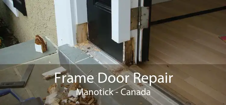 Frame Door Repair Manotick - Canada