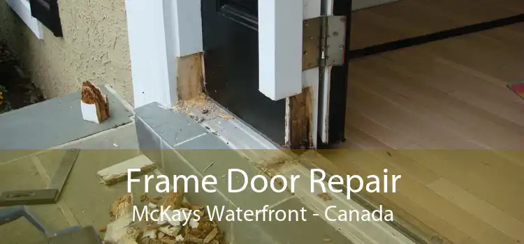 Frame Door Repair McKays Waterfront - Canada