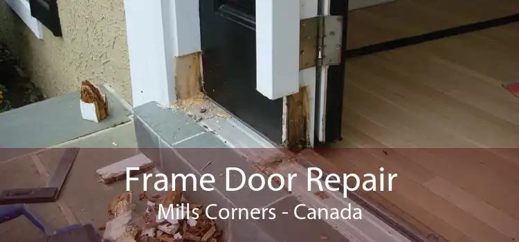 Frame Door Repair Mills Corners - Canada